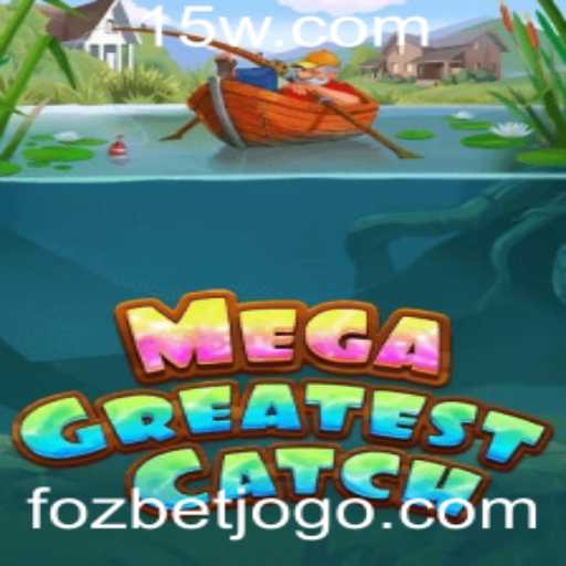 MegaGreatestCatch: Descubra o Mundo Emocionante do Novo Jogo da FOZBET